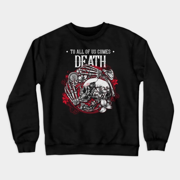 To All of Us Comes Death Skull and Bones Crewneck Sweatshirt by kansaikate